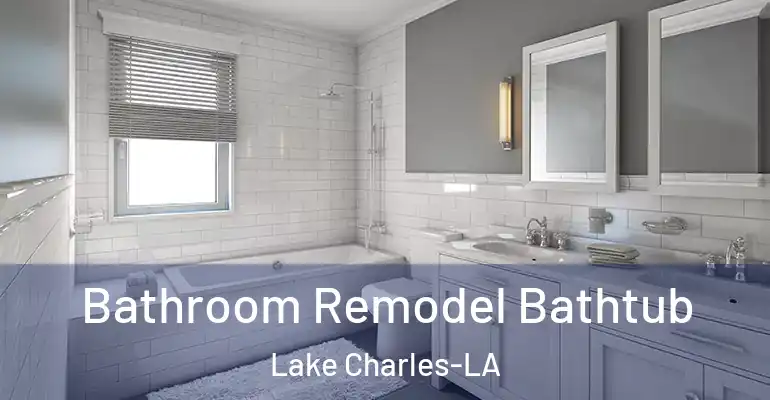 inner Bathroom imggen Bathroom Remodel Bathtub Lake Charles-LA